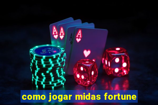 como jogar midas fortune